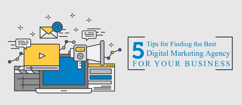 5 Tips For Finding The Best Digital Marketing Agency | DWA