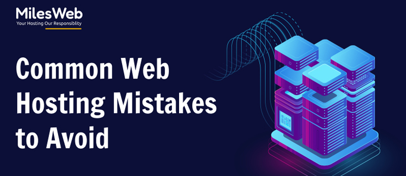 Common Web Hosting Mistakes to Avoid